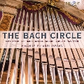The Bach Circle - Organ Music
