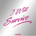 I Will Survive (12" Disco Version)<RECORD STORE DAY対象商品>