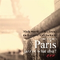 Paris-Jazz Or What Else?
