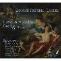 Handel: Love in Arcadia - Duets & Trios