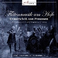 Flotenmusik am Hofe - Friedrich II. von Preussen, J.J.Quantz, C.P.E.Bach, etc