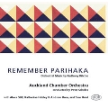 Remember Parihaka - Orchestral Music by Anthony Ritchie