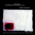 Friedhelm Dohl Edition Vol.2 -Piano Music:Fiesta/3 Ballades/Und Wenn die Stimme.../etc:Mats Persson(p)/Kristine Scholz(p)/etc