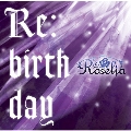 Re:birthday [CD+Blu-ray Disc]<生産限定盤>