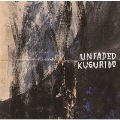 unfaded/KUGURIDO＜数量限定盤＞