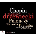 Chopin: Polonaise, Prelude, Mazurka
