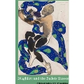 Serge Diaghilev and the Ballet Russes
