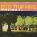 Ego Tripping at the Gates of Hell<Green Vinyl>