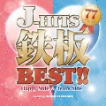 J-HITS 鉄板BEST!! ～Happy Side & Tears Side 77 Songs～