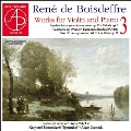 ルネ・ド・ボワドフル:ヴァイオリンとピアノのための作品集 Vol.3
