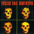 Todos Tus Muertos