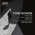 York Bowen: 24 Preludes, Suite Mignonne, Berceuse