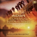 Indian Classical Interactions