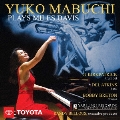 Yuko Mabuchi Plays Miles Davis