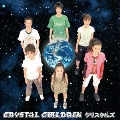 CRYSTAL CHILDREN [CD+DVD]