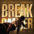 THE ULTIMATE DANCERS -BREAK DANCER-