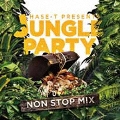 HASE-T PRESENTS JUNGLE PARTY NONSTOP MIX