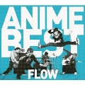 FLOW ANIME BEST [CD+DVD]<初回生産限定盤>
