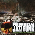 D.L Presents FREEDOM JAZZ FUNK "Everything I Dig Gonna Be Funky"<タワーレコード限定/初回限定生産盤>