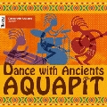 Dance with Ancients
