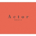 Actor [CD+Blu-ray Disc]<初回生産限定盤>