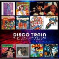 ゴールデン☆ベスト DISCO TRAIN - ワーナー・レア・ディスコ・クラシックス 1976-1979 Selected by T-GROOVE