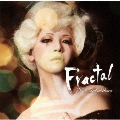 Fractal [CD+DVD]＜初回限定盤＞
