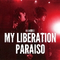 MY LIBERATION/PARAISO (ナノver.)
