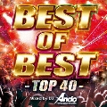 BEST OF BEST -TOP40- Mixed by DJ Ando