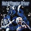 Metal Thunder Driver [CD+DVD]<初回生産限定盤>