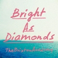 Bright As Diamonds
