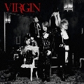 VIRGIN [CD+DVD]<初回限定盤>