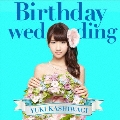 Birthday wedding [CD+DVD]<初回限定盤 TYPE-C>