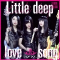 Little deep love song [CD+DVD]<初回限定盤>