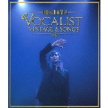 Concert Tour 2012 VOCALIST VINTAGE & SONGS
