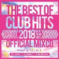 2018 THE BEST OF CLUB HITS OFFICIAL MIXCD -NEW YEAR HITS-