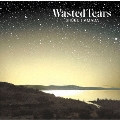 WASTED TEARS