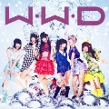 W.W.D/冬へと走りだすお! [CD+DVD]<初回限定盤B>