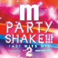 Manhattan Records presents PARTY SHAKE!!! VOL.2 mixed by DJ RYO