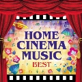 ホーム・シネマ・ミュージック・ベスト オーケストラで聴く、愛と冒険の映画音楽