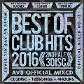 BEST OF CLUB HITS 2016-2nd half 3disc- AV8 OFFICIAL MIXCD