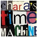 CHARA'S TIME MACHINE (Selected by HIMI)<完全生産限定盤>