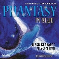 ファンタジー・イン・ブルー～チェロ、サクソフォン四重奏とピアノのための編曲集