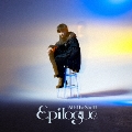 Epilogue [CD+Blu-ray Disc]<初回限定盤>