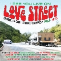 アイ・シー・ユー・ライヴ・オン・ラヴ・ストリート:ミュージック・フロム・ザ・ローレル・キャニオン1967-1975 (3CDボックス)