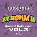 SUPER EUROBEAT presents EUROMACH Special Collection VOL.3