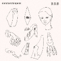 B.B.B(ビーボーイバラード)<限定盤>