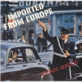 インポーテッド・フロム・ヨーロッパ＜完全生産限定盤＞