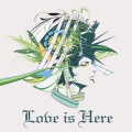 Love is Here [CD+DVD]
