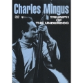 チャールズ・ミンガス／トライアンフ・オブ・ザ・アンダードッグ